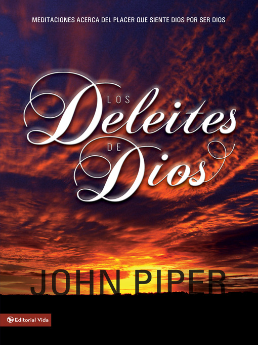 Title details for Los deleites  de Dios by John Piper - Available